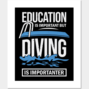 Education Is Important But Diving Is Importanter Posters and Art